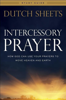 Intercessory Prayer Study Guide - How God Can Use Your Prayers to Move Heaven and Earth(English, Paperback, Sheets Dutch)