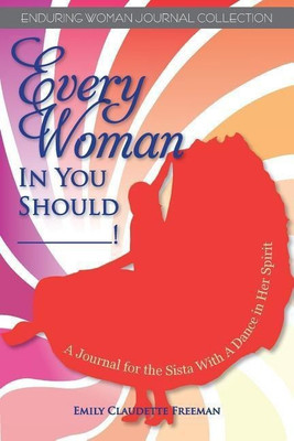 Every Woman in You Should__!(English, Paperback, Freeman Emily Claudette)