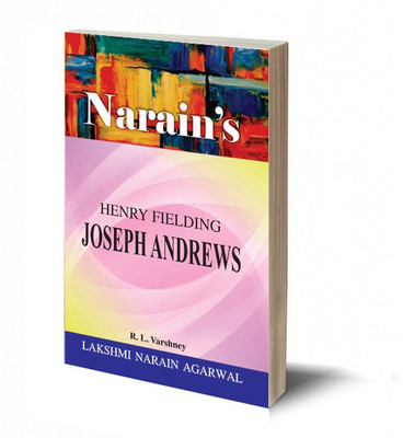 Narain's Joseph Andrews (English):Henry Fielding [Paperback] Dr. R.L. Varshney - A Critical Study , Detailed Chapterwise Summary , Character Sketches , Questions and Answers.(Paperback, R.L. Varshney)