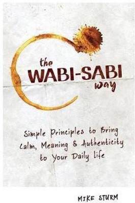 The Wabi-Sabi Way(English, Paperback, Sturm Mike)