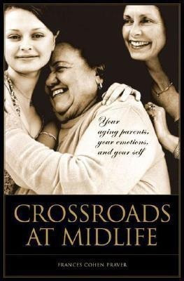Crossroads at Midlife(English, Paperback, Praver Frances Cohen)