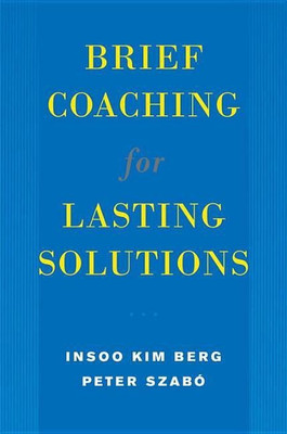 Brief Coaching for Lasting Solutions(English, Hardcover, Berg Insoo Kim)