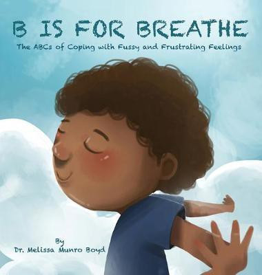 B is for Breathe(English, Hardcover, Boyd Melissa Munro)
