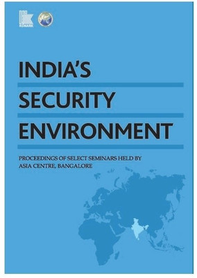 India's Security Environment  - Proceedings of Select Seminars Held by Asia Center, Bangalore(English, Hardcover, unknown)