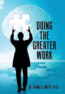 Doing The Greater Work(English, Hardcover, Smith Th D Frank S Dr)