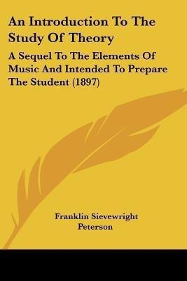 An Introduction To The Study Of Theory(English, Paperback, Peterson Franklin Sievewright)