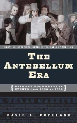 The Antebellum Era(English, Hardcover, Copeland David A.)