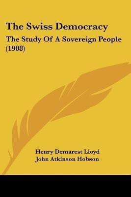 The Swiss Democracy(English, Paperback, Lloyd Henry Demarest)