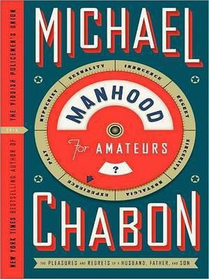 Manhood for Amateurs(English, Paperback, Chabon Michael)