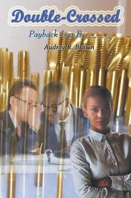 Double-Crossed(English, Paperback, Brown Audrey R)