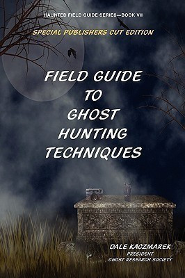 Field Guide to Ghost Hunting Techniques(English, Paperback, Kaczmarek Dale)
