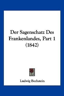 Der Sagenschatz Des Frankenlandes, Part 1 (1842)(German, Paperback, unknown)