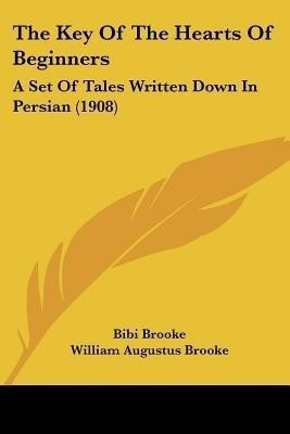 The Key Of The Hearts Of Beginners(English, Paperback, Brooke Bibi)