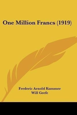 One Million Francs (1919)(English, Paperback, Kummer Frederic Arnold)