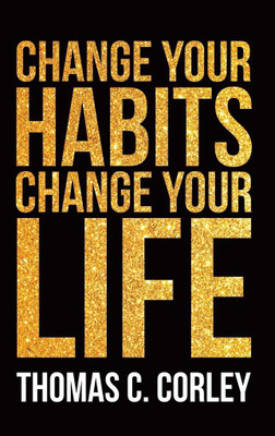 Change Your Habits, Change Your Life(English, Paperback, Corley Thomas C.)