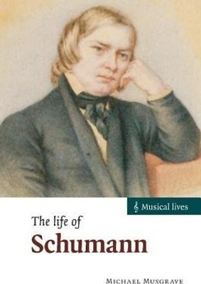 The Life of Schumann(English, Hardcover, Musgrave Michael)