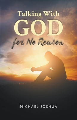 Talking With GOD for No Reason(English, Paperback, Joshua Michael)