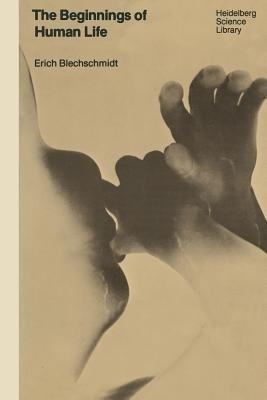 The Beginnings of Human Life(English, Paperback, Blechschmidt E.)