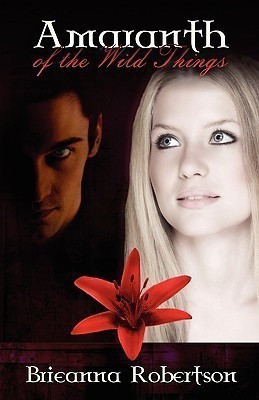 Amaranth of the Wild Things(English, Paperback, Robertson Brieanna)