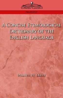 A Concise Etymological Dictionary of the English Language(English, Hardcover, Skeat Walter W)