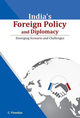India's Foreign Policy & Diplomacy  - Emerging Scenario and Challenges(English, Hardcover, Vinodan C Dr)
