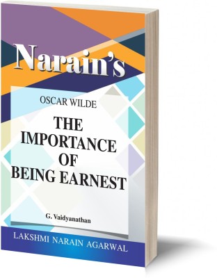 Narain's The Importance Of Being Earnest * (English): Wilde,Oscar [Paperback] G. Vaidyanathan - Text with Paraphrase , Detailed Summary , Character Sketches , Critical opinions , Notes , Explanations of Important Passages , Questions and Answers.(Paperback, G. Vaidyanathan)