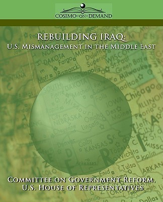 Rebuilding Iraq(English, Paperback, Committee of Government Reform Of Gover)