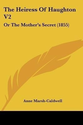 The Heiress Of Haughton V2(English, Paperback, Marsh-Caldwell Anne)