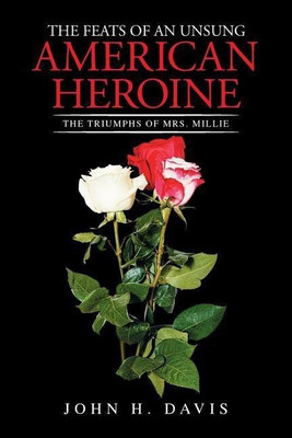 The Feats of an Unsung American Heroine(English, Paperback, Davis John H)