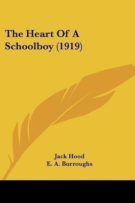 The Heart Of A Schoolboy (1919)(English, Paperback, Hood Jack)