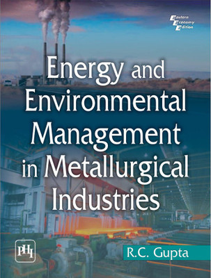 Energy and Environment Management in Metallurgical Industries(English, Paperback, Gupta R. C.)