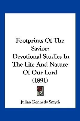 Footprints Of The Savior(English, Paperback, Smyth Julian Kennedy)