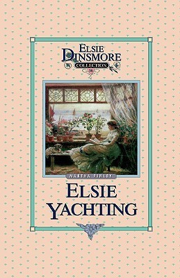 Elsie Yachting with the Raymonds, Book 16(English, Paperback, Finley Martha)
