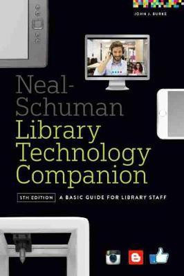 Neal-Schuman Library Technology Companion(English, Paperback, Burke John J.)