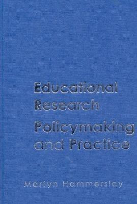 Educational Research, Policymaking and Practice(English, Hardcover, Hammersley Martyn)