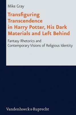 Transfiguring Transcendence in Harry Potter, His Dark Materials and Left Behind(English, Hardcover, Gray Mike)
