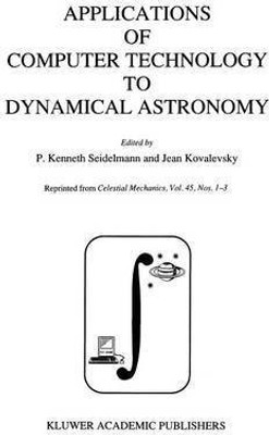 Applications of Computer Technology to Dynamical Astronomy(English, Paperback, unknown)