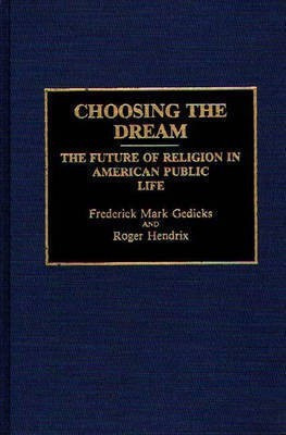 Choosing the Dream(English, Hardcover, Gedicks Frederic M.)
