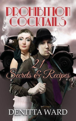 Prohibition Cocktails(English, Paperback, Ward Denitta)