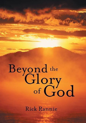 Beyond the Glory of God(English, Hardcover, Rannie Rick)