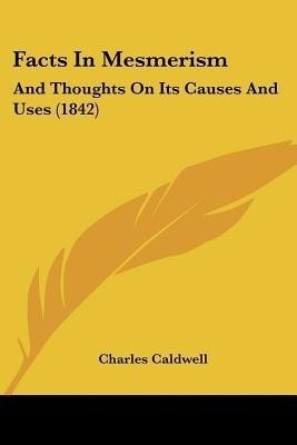 Facts In Mesmerism(English, Paperback, Caldwell Charles)
