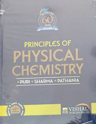 PRINCIPLES OF PHYSICAL CHEMISTRY(Paperback, PURI, SHARMA, PATHANIA)
