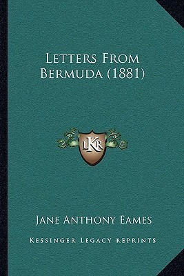 Letters From Bermuda (1881)(English, Paperback, Eames Jane Anthony)