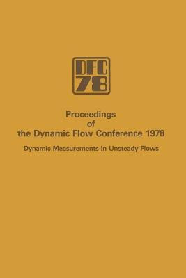 Proceedings of the Dynamic Flow Conference 1978 on Dynamic Measurements in Unsteady Flows(English, Paperback, unknown)