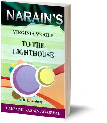 Narain's TO THE LIGHTHOUSE (English) – VIRGINIA WOOLF - Critical Appreciation , Chapterwise Summary , Character Sketches , Questions and Answers(Paperback, R.L. Varshney)