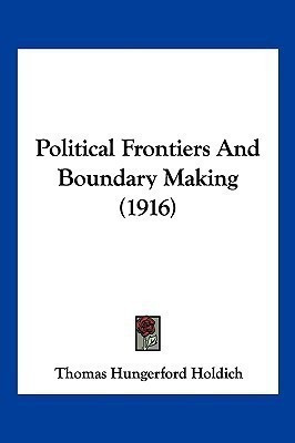 Political Frontiers And Boundary Making (1916)(English, Paperback, Holdich Thomas Hungerford)