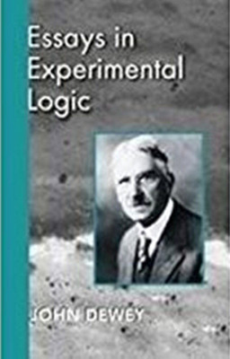 Essays in Experimental Logic(English, Paperback, Dewey John)