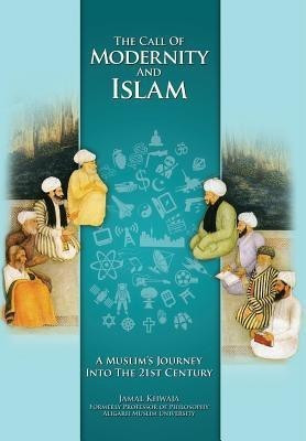 The Call of Modernity and Islam(English, Hardcover, Khwaja Jamal)