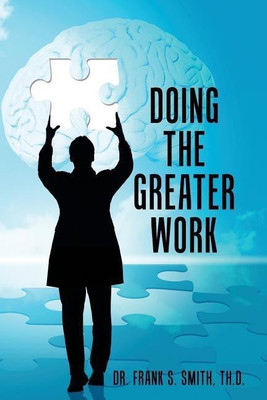Doing The Greater Work(English, Paperback, Smith Th D Frank S Dr)