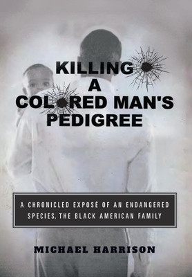 Killing a Colored Man's Pedigree(English, Hardcover, Harrison Michael)